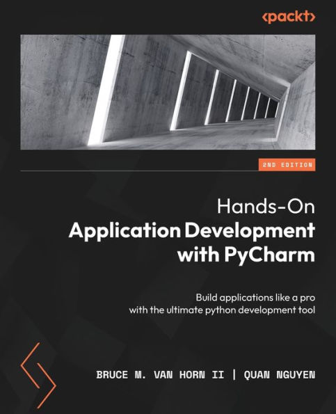 Hands-On Application Development with PyCharm - Second Edition: Build applications like a pro with the ultimate python development tool