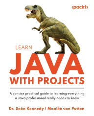 Title: Learn Java with Projects: A concise practical guide to learning everything a Java professional really needs to know, Author: Seïn Kennedy