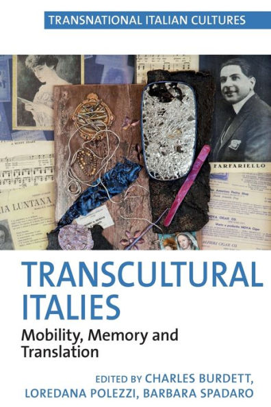 Transcultural Italies: Mobility, Memory and Translation