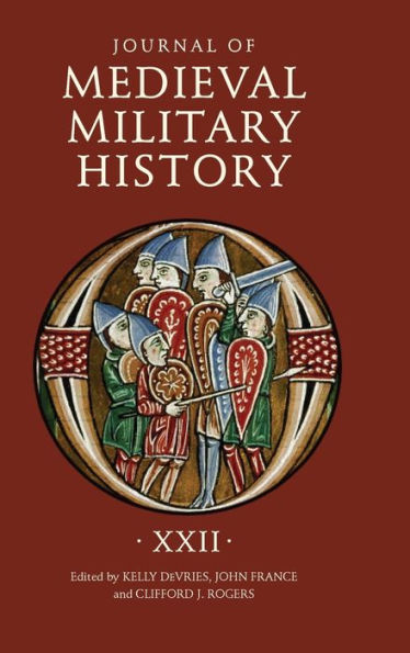 Journal of Medieval Military History: Volume XXII