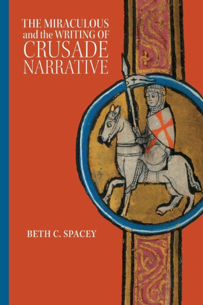 the Miraculous and Writing of Crusade Narrative