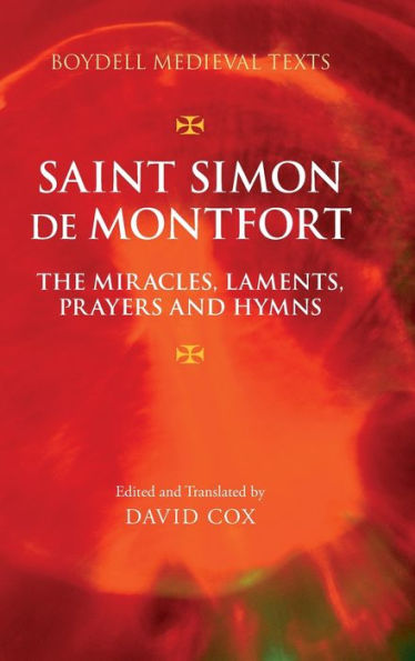 Saint Simon de Montfort: The Miracles, Laments, Prayers and Hymns