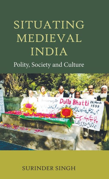 Situating Medieval India: Polity, Society and Culture