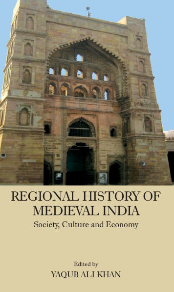 Regional History of Medieval India: Society, Culture and Economy