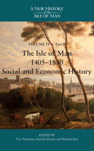 Free downloadable books for psp The Isle of Man, 1405-1830 - Social and Economic History PDB DJVU CHM by Tim Thornton, Harold Mytum, Michael Hoy English version