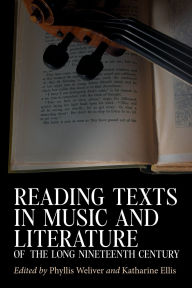 Downloads ebooks online Reading Texts in Music and Literature of the Long Nineteenth Century FB2 DJVU by Phyllis Weliver, Katharine Ellis, Elicia Clements, Elizabeth Helsinger, Sarah Collins (English Edition) 9781837651849