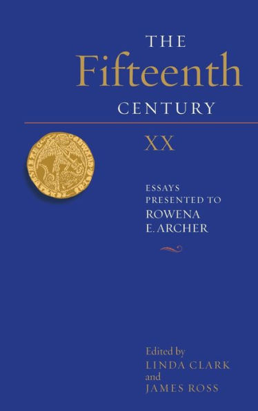 The Fifteenth Century XX: Essays presented to Rowena E. Archer