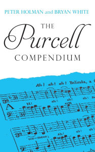 Title: The Purcell Compendium, Author: Peter Holman