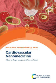 Title: Cardiovascular Nanomedicine, Author: Roger Narayan