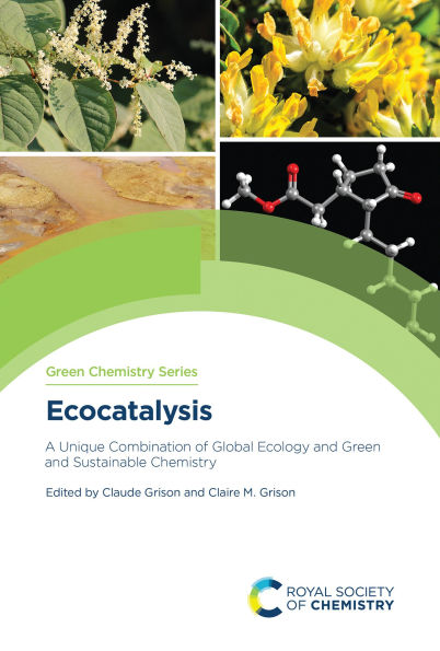 Ecocatalysis: A Unique Combination of Global Ecology and Green and Sustainable Chemistry