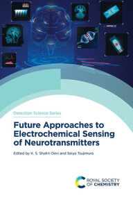 Free audiobook downloads ipad Future Approaches to Electrochemical Sensing of Neurotransmitters by K S Shalini Devi, Seiya Tsujimura English version FB2 RTF 9781837671236
