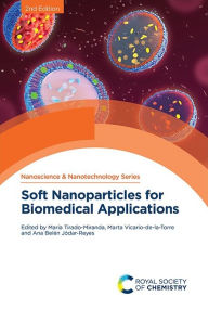 Title: Soft Nanoparticles for Biomedical Applications, Author: Marïa Tirado-Miranda