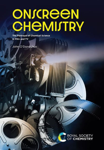 Onscreen Chemistry: The Portrayal of Chemical Science Film and TV