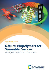 Title: Natural Biopolymers for Wearable Devices, Author: Meidan Ye