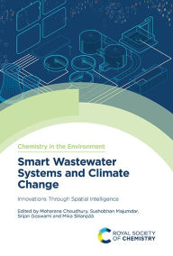 Free book searcher info download Smart Wastewater Systems and Climate Change: Innovations Through Spatial Intelligence  by Moharana Choudhury, Sushobhan Majumdar, Srijan Goswami, Mika Sillanpää