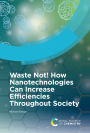 Waste Not! How Nanotechnologies Can Increase Efficiencies Throughout Society