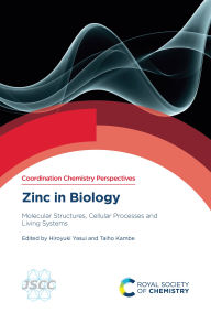 Title: Zinc in Biology: Molecular Structures, Cellular Processes and Living Systems, Author: Hiroyuki Yasui