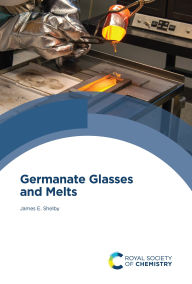 Title: Germanate Glasses and Melts, Author: James E Shelby