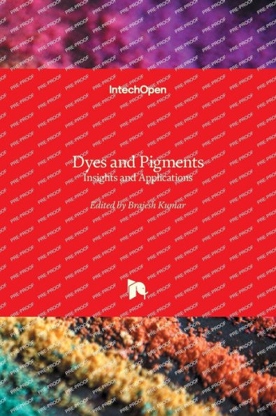 Dyes and Pigments - Insights and Applications