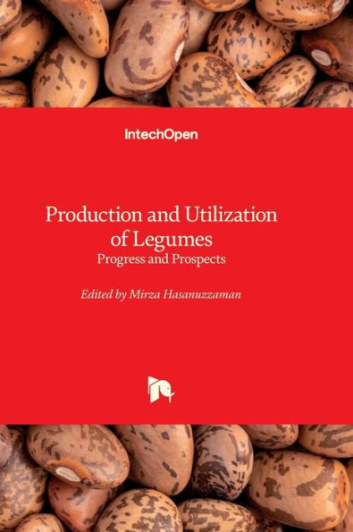 Production and Utilization of Legumes - Progress and Prospects
