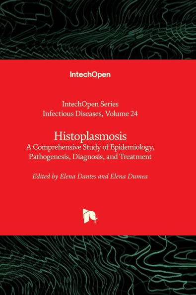 Histoplasmosis - A Comprehensive Study of Epidemiology, Pathogenesis, Diagnosis, and Treatment