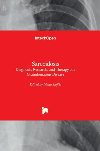 Sarcoidosis - Diagnosis, Research, and Therapy of a Granulomatous Disease