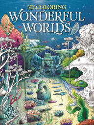 3D Coloring Wonderful Worlds: Coloring Book for Adults and Teens