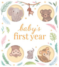 Title: Baby's First Year: A Keepsake Journal to Record and Celebrate Your Baby's Milestones in Their First 12 Months, Author: IglooBooks