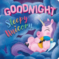 Title: Goodnight, Sleepy Unicorn: Padded Board Book, Author: IglooBooks