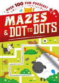 Title: Dot-to-Dot and Mazes: Over 100 Fun Puzzles!, Author: IglooBooks