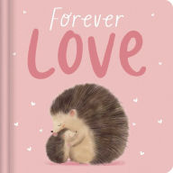 Title: Forever Love: Padded Board Book, Author: IglooBooks