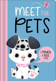 Title: Meet The Pets: A Touch & Feel Story, Author: IglooBooks