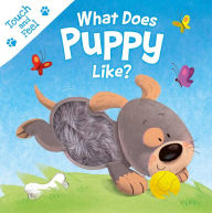 Title: What Does Puppy Like?: Touch & Feel Board Book, Author: IglooBooks