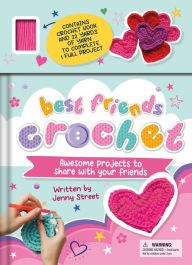 Title: Best Friends Crochet: Awesome Projects to Share With Your Friends, Author: IglooBooks