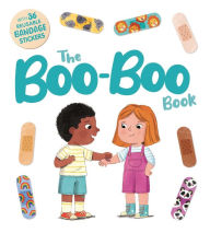 The Boo-Boo Book: an Interactive Storybook with 36 Reusable Bandage Stickers