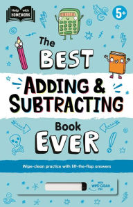 Title: The Best Adding & Subtracting Book Ever: Wipe-Clean Workbook with Lift-the-Flap Answers for Ages 5 & Up, Author: IglooBooks