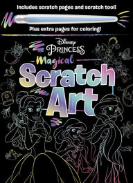 Download free epub ebooks for android tablet Disney Princess - Magical Scratch Art: with Scratch Tool and Coloring Pages