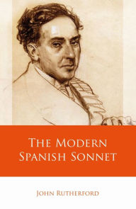 Title: The Modern Spanish Sonnet, Author: John Rutherford