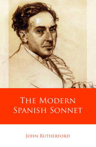 Title: The Modern Spanish Sonnet, Author: John Rutherford