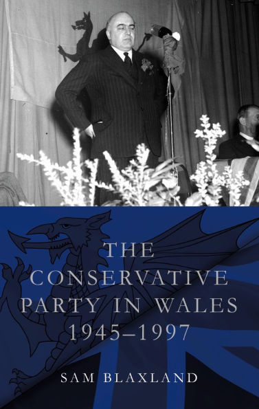 The Conservative Party Wales, 1945-1997
