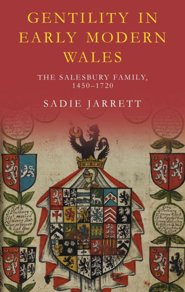 Gentility Early Modern Wales: The Salesbury Family, 1450-1720