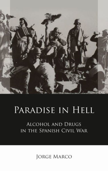 Paradise Hell: Alcohol and Drugs the Spanish Civil War