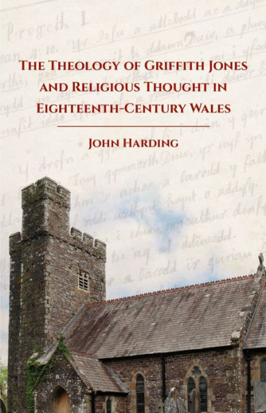 The Theology of Griffith Jones and Religious Thought Eighteenth-Century Wales