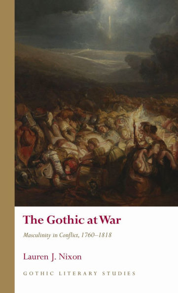 The Gothic at War: Masculinity Conflict, 1760-1818