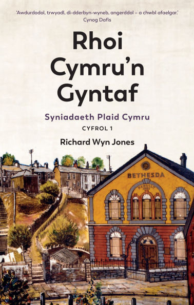 Rhoi Cymru'n Gyntaf: Syniadaeth Plaid Cymru: Cyfrol 1