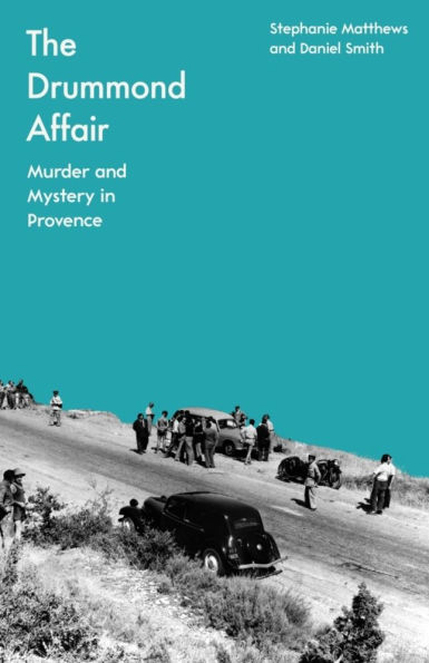 The Drummond Affair: Murder and Mystery Provence