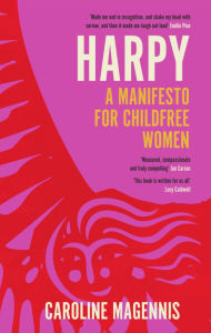Free pdfs ebooks download Harpy: A Manifesto for Childfree Women