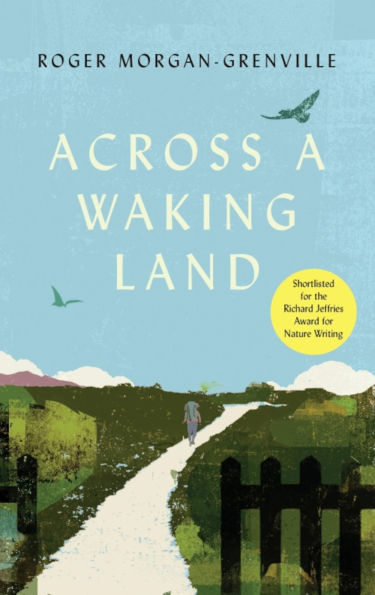 Across a Waking Land: 1,000-Mile Walk Through British Spring