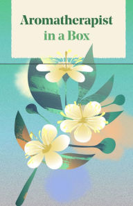 Title: Aromatherapist in a Box: A Card Set of Therapeutic Essential Oils, Author: Jo Kellett
