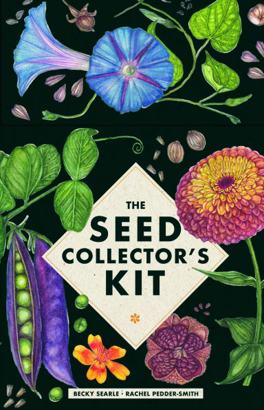 The Seed Collector's Kit: Collect - Sow - Grow - Harvest: Plant your garden from seed with 50 informative cards, five collection envelopes, and a practical handbook